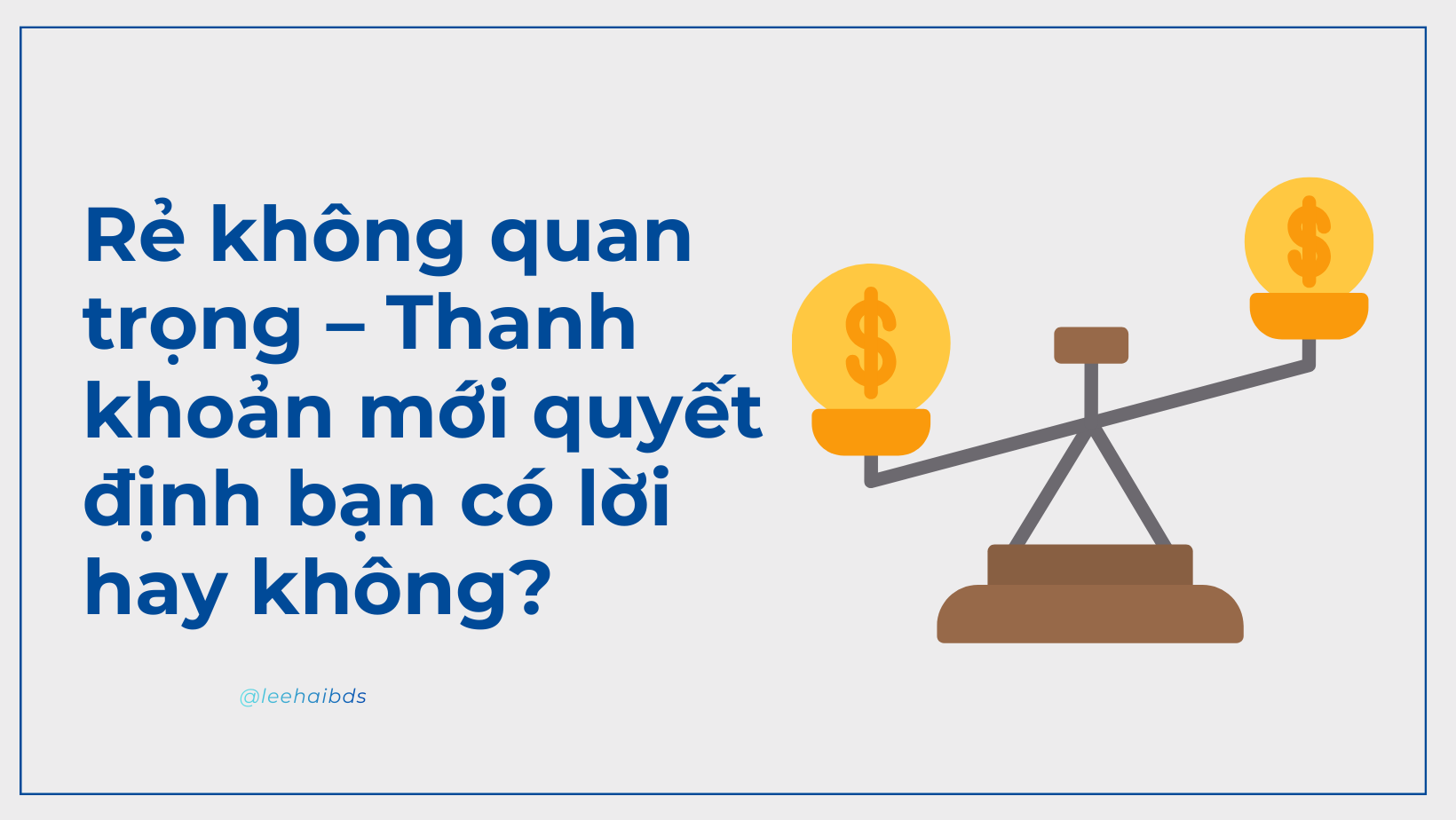 Rẻ không quan trọng – Thanh khoản mới quyết định bạn có lời hay không