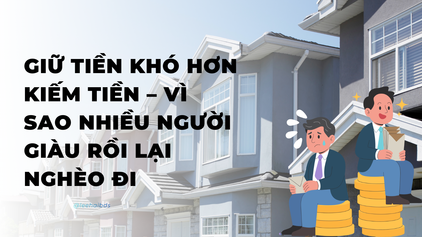 Giữ tiền khó hơn kiếm tiền – Vì sao nhiều người giàu rồi lại nghèo đi?