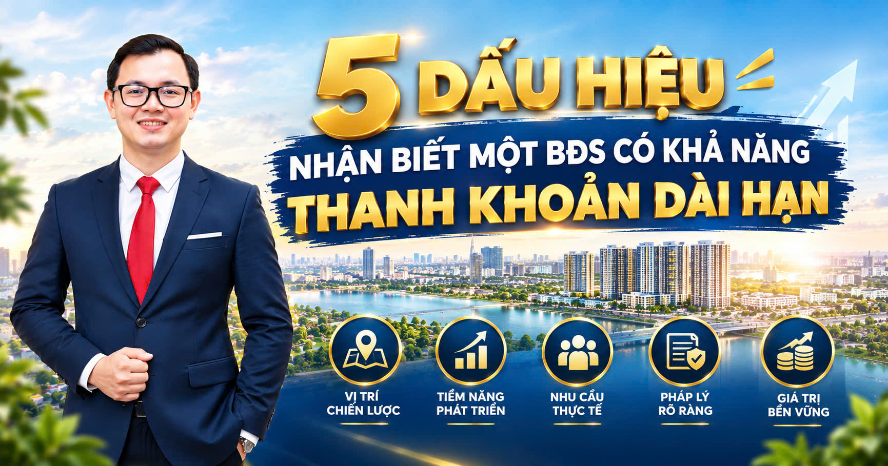 5 Dấu Hiệu Một BĐS Có Khả Năng Thanh Khoản Dài Hạn