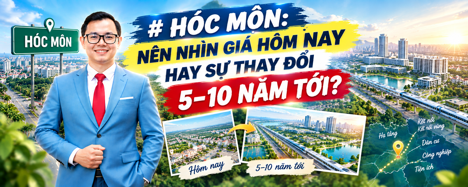 Hóc Môn: Nên Nhìn Giá Hiện Tại Hay Tiềm Năng 5–10 Năm?
